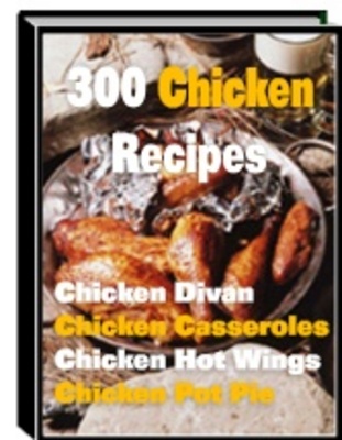 Product picture 300 Mouthwatering Chicken Recipes